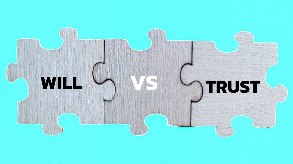 Will vs. Trust
